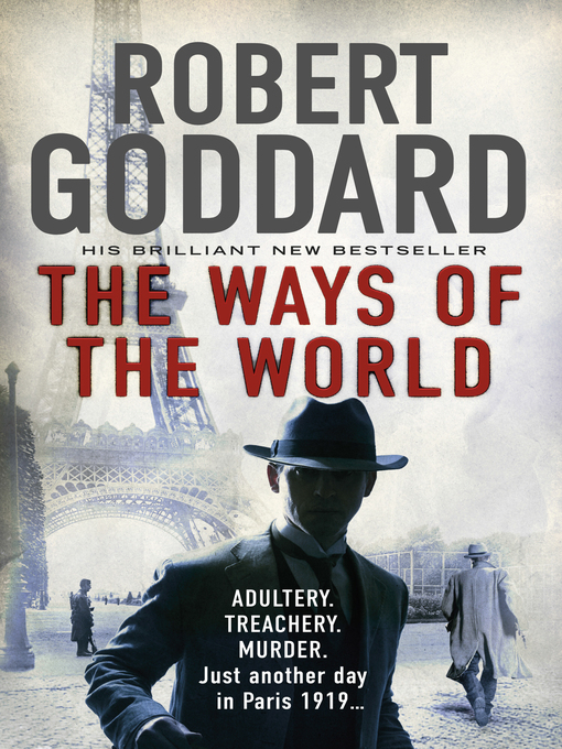 Title details for The Ways of the World by Robert Goddard - Available